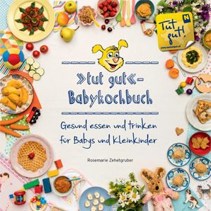 „Tut gut!“-Babykochbuch